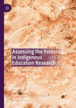 Assessing the evidence in indigenous education research : implications for policy and practice / Nikki Moodie, Kevin Lowe, Roselyn Dixon, Karen Trimmer, editors.