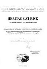 Heritage at risk = Patrimoine en peril = Patrimonio en peligro : ICOMOS world report 2002/2003 on monuments and sites in danger / editorial team: Dinu Bumbaru ... [et al.].