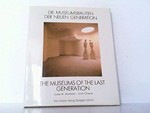 Die museumsbauten der neuen generation = The museums of the last generation / by J.M. Montaner and J. Oliveras.