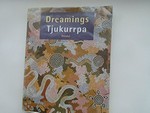 Dreamings= Tjukurrpa : Aboriginal art of the Western Desert : the Donald Kahn Collection / Jo-Anne Birnie Danzker.