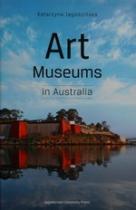 Art museums in Australia / Katarzyna Jagodzińska.