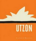 Utzon : inspiration, vision, architecture / Richard Weston.