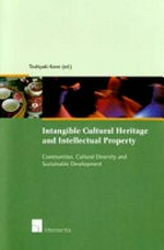 Intangible cultural heritage and intellectual property : communities, cultural diversity and sustainable development / Toshiyuki Kono (ed.).