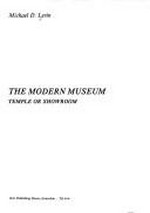 The modern museum : temple or showroom / Michael D. Levin.