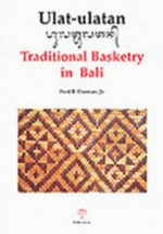 Ulat-ulatan : traditional basketry in Bali / Fred. B. Eiseman.