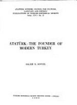 Atatèurk : the founder of modern Turkey / Salãahi R. Sonyel.