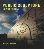 Public sculpture in Australia / Michael Hedger.