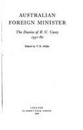 Australian foreign minister : the diaries of R.G. Casey, 1951-60 / edited by T.B. Millar.