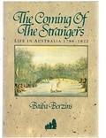 The coming of the strangers : life in Australia 1788-1822 / Baiba Berzins.