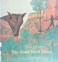 The giant devil dingo / written and illustrated by Dick Roughsey.