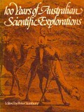 100 years of Australian scientific explorations / edited by Peter Stanbury.