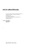 Arts in cultural diversity : a selection of papers presented at the 23rd World Congress of the International Society for Education through Art in conjunction with the 7th Biennial Assembly of the Australian Society for Education through the Arts, Adelaide South Australia, 12-19 August 1978 / co-editors: Jack Condous, Janferie Howlett, John Skull.