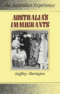 Australia's immigrants 1788-1988 / Geoffrey Sherington.