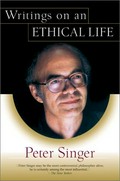 Writings on an ethical life / Peter Singer.