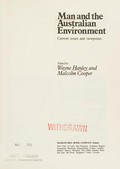 Man and the Australian environment : current issues and viewpoints / edited by Wayne Hanley and Malcolm Cooper.