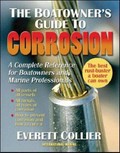 The boatowner's guide to corrosion : a complete reference for boatowners and marine professionals / Everett Collier.