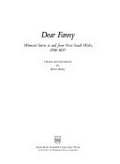 Dear Fanny : women's letters to and from New South Wales 1788-1857 / chosen and introduced by Helen Heney.