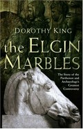 The Elgin Marbles / Dorothy King.