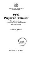 1992, prayer or promise? : the opportunities for Britain's museums and the people who work in them / Kenneth Hudson.