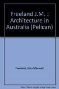 Architecture in Australia : a history / J.M. Freeland.