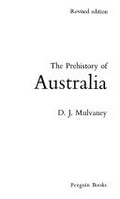The prehistory of Australia / D.J. Mulvaney.