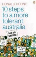 10 steps to a more tolerant Australia / Donald Horne.