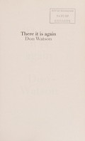 There it is again / Don Watson.