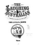 The laughing Australian : a celebration of Australia's best-loved symbol / Toby & Juliana Hooper.