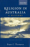 Religion in Australia : a history / Roger C. Thompson.