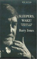 Sleepers, wake! : technology & the future of work / Barry Jones.