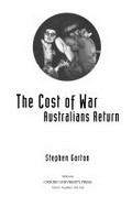 The cost of war : Australians return / Stephen Garton.