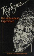 Refugee, the Vietnamese experience / edited by Lesleyanne Hawthorne.
