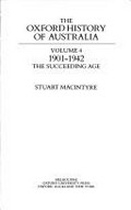 1901-1942 : the succeeding age / Stuart Macintyre.