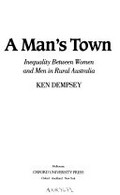 A man's town : inequality between women and men in rural Australia / Ken Dempsey.