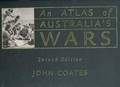 An atlas of Australia's wars: John Coates.