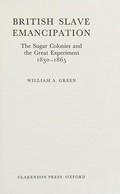British slave emancipation : the sugar colonies and the great experiment 1830-1865 / William A. Green.