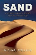 Sand : a journey through science and the imagination / Michael Welland.