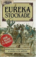 Eureka Stockade / Richard Butler.