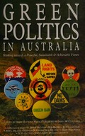 Green politics in Australia / edited by Drew Hutton ; with a foreword by James McClelland.