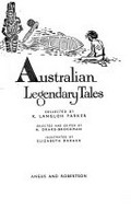 Australian legendary tales / collected by K. Langloh Parker ; selected and edited by H. Drake-Brockman ; illustrated by Elizabeth Durack.