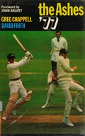 The Ashes '77 / Greg Chappell, David Frith ; photos. by Patrick Eagar.