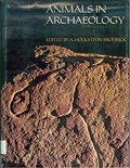 Animals in archaeology; edited by A. Houghton Brodrick.