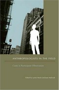 Anthropologists in the field : cases in participant observation / edited by Lynne Hume and Jane Mulcock.