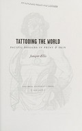 Tattooing the world : pacific designs in print & skin / Juniper Ellis.