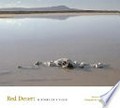 Red Desert : history of a place / edited by Annie Proulx ; photographs by Martin Stupich.