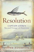 Resolution : the story of Captain Cook's second voyage of discovery / Peter Aughton.