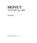 Monet : nature into art / John House.