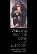 Watching, from the edge of extinction / Beverly Peterson Stearns and Stephen C. Stearns.