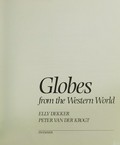 Globes from the Western World / Elly Dekker, Peter van der Krogt.