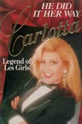 He did it her way : Carlotta, legend of Les Girls / with James Cockington.